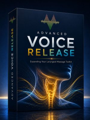 Advanced Voice Release — Expanding Your Laryngeal Massage Toolkit